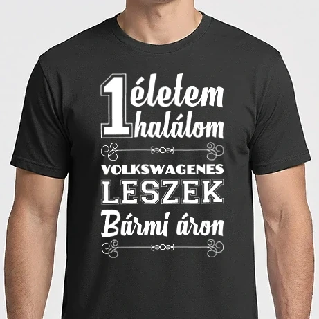Férfi Imperial póló - Egy életem egy halálom, volkswagenes leszek bármi áron