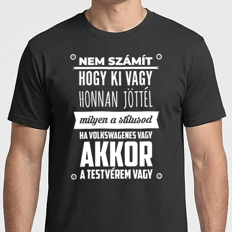 Férfi Imperial póló - Nem számít, hogy ki vagy ha volkswagenes vagy a testvérem vagy2