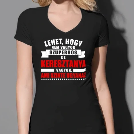 Női prémium V-nyakú póló - Lehet hogy nem vagyok szuperhős de keresztanya