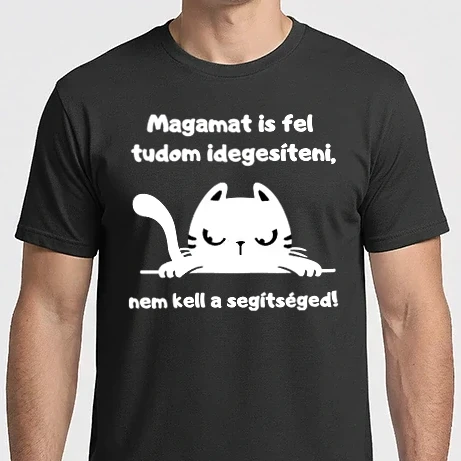 Férfi Imperial póló - Magamat is fel tudom idegesíteni, nem kell a segítséged!