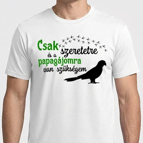 Férfi Imperial póló - Csak szeretetre és a papagájomra van szükségem