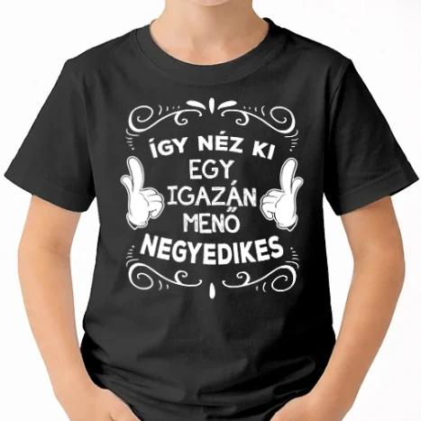 Uniszex gyerek Póló - Így néz ki egy igazán menő negyedikes