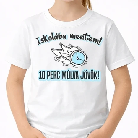 Uniszex gyerek Póló - iskolába mentem 10 perc és jövök