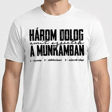 Férfi Imperial póló - Három dolog amit szeretek a munkámban