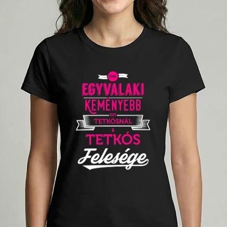 Női Imperial póló - Csak egy valaki keményebb a tetkósnál, a felesége