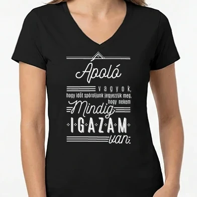 Női V-nyakú póló - Mindig igazam van - ÁPOLÓ