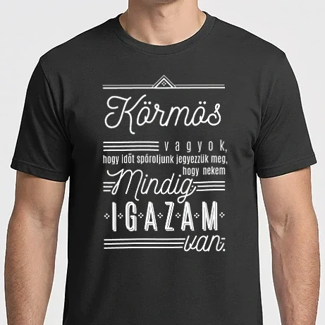 Férfi Imperial póló - Mindig igazam van - KÖRMÖS