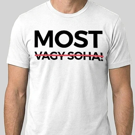 Férfi Alap póló - Most vagy soha!