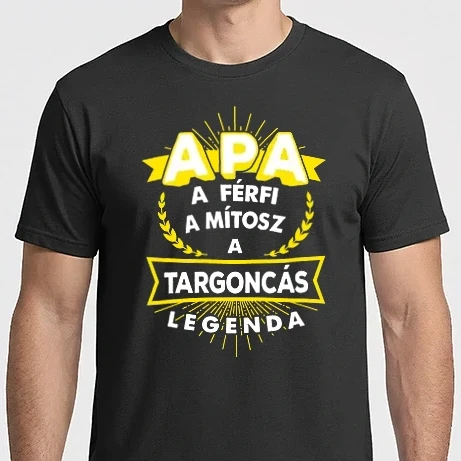Férfi Imperial póló - APA a férfi a mítosz a legenda...TARGONCÁS