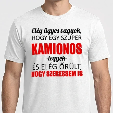 Férfi Imperial póló - Elég ügyes vagyok hogy KAMIONOS  legyek
