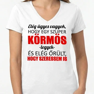 Női V-nyakú póló - Elég ügyes vagyok hogy KÖRMÖS legyek