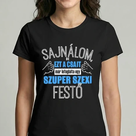Női Imperial póló - Sajnálom ezt a csajt lefoglalta egy szuperszexi FESTŐ 