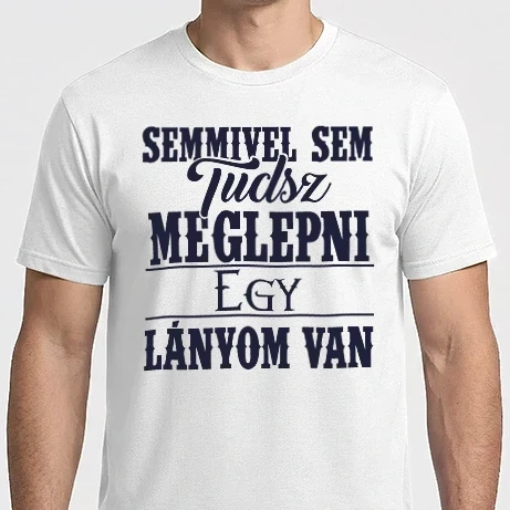 Férfi Imperial póló - Semmivel sem tudsz meglepni, egy lányom van...