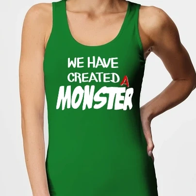 Női top - We have created a monster