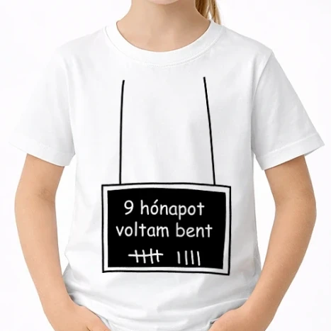Uniszex gyerek Póló - 9 hónapot voltam bent..