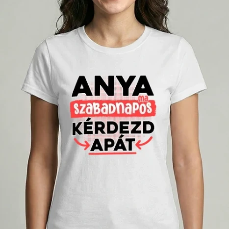 Női Imperial póló - Anya ma szabadnapos
