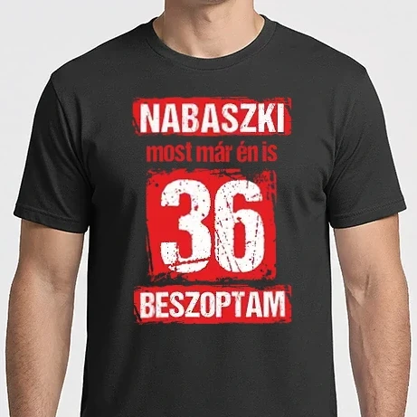 Férfi Imperial póló - NABASZKI MOST MÁR ÉN IS BESZOPTAM 36 ÉVES VAGYOK