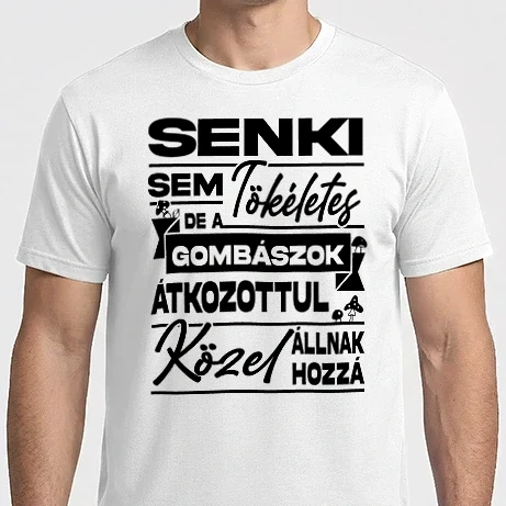 Férfi Imperial póló - Senki sem tökéletes kivéve gombászok fehér alap