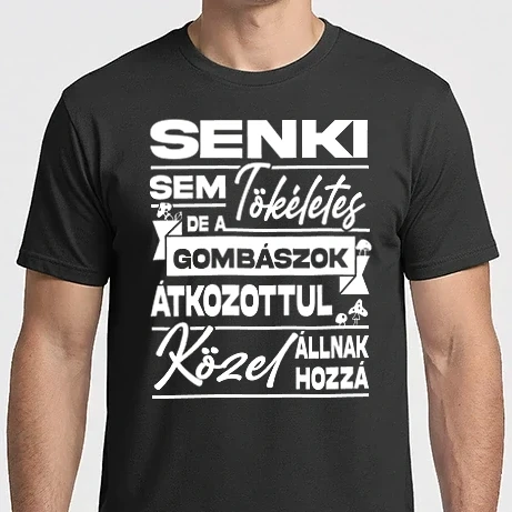 Férfi Imperial póló - Senki sem tökéletes kivéve gombászok fekete alap