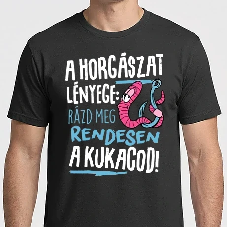 Férfi Imperial póló - A horgászat lényege hogy rázd meg rendesen a kukacod
