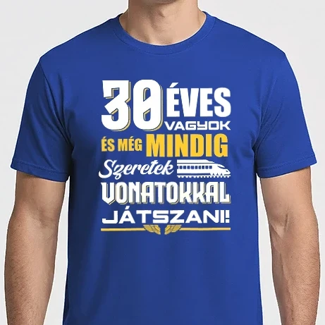 Férfi Imperial póló - Még mindig szeretek vonatokkal játszani 30 éves