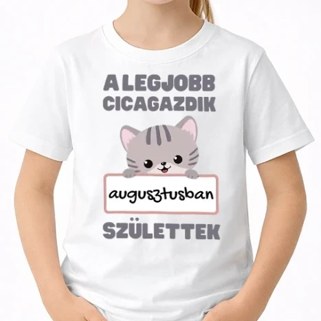 Uniszex gyerek Póló - A legjobb cicagazdik augusztusban születtek
