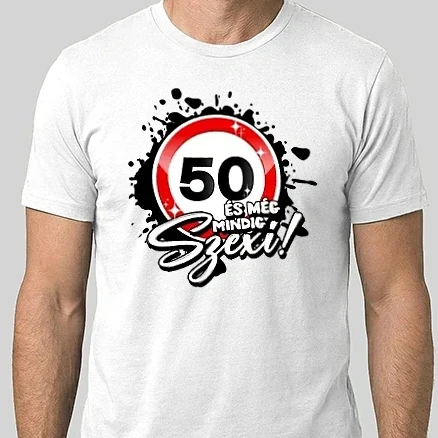 Férfi Alap póló - 50 és még mindig szexi! 