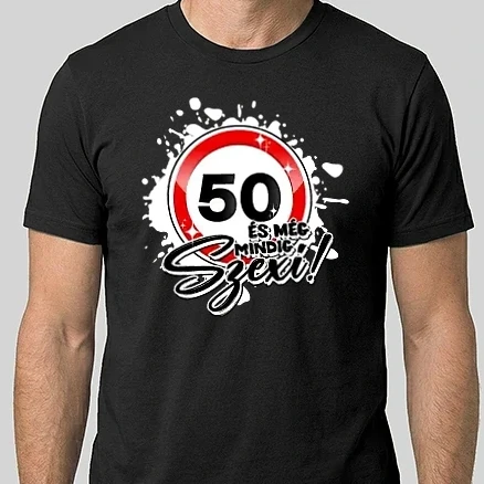Férfi Alap póló - 50 és még mindig szexi! 