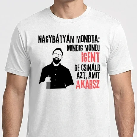 Férfi Imperial póló - Nagybátyám mondta: Mindig mondj igent