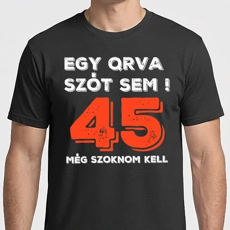 Férfi Imperial póló - EGY QRVA SZÓT SEM, MÉG SZOKNOM KELL, 45 ÉVES SZÜLETÉSNAPRA