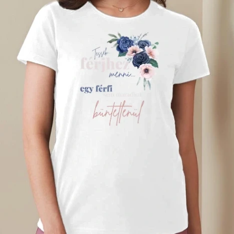 Női prémium kerek nyakú póló  - Tessék férjhez menni leánybúcsúra