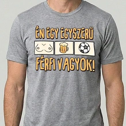 Férfi Alap póló - Egyszerű férfi vagyok