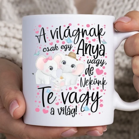 Fehér bögre - A világnak csak egy Anya vagy fehérre