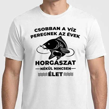 Férfi Imperial póló - Csobban a víz peregnek az évek horgászat nélkül nincsen élet