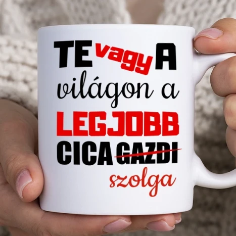 Fehér bögre - Te vagy a világon a legjobb cicaszolga