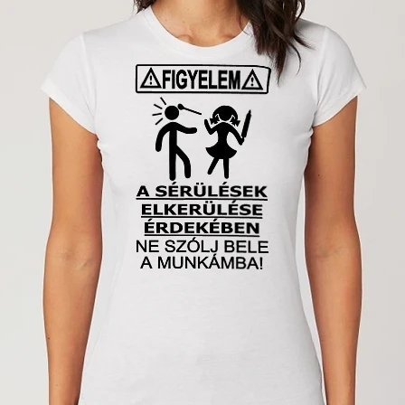 Női Alap póló - Figyelem Sodrófa B