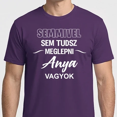Férfi Imperial póló - Semmivel sem tudsz meglepni anya vagyok