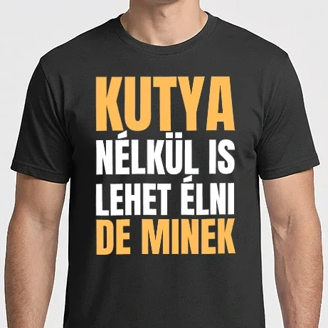 Férfi Imperial póló - Kutya nélkül is lehet élni - de minek?