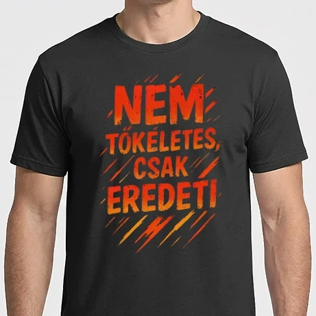 Férfi Imperial póló - Nem tökéletes, csak eredeti – motiváló idézetes minta