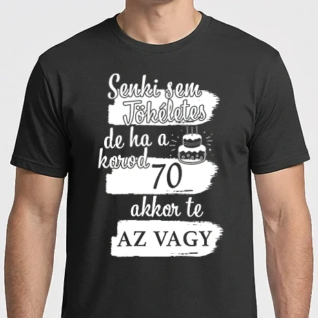 Férfi Imperial póló - Senki sem tökéletes de ha a korod 70 akkor te az vagy
