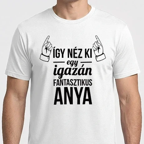 Férfi Imperial póló - Így néz ki egy igazán fantasztikus Anya