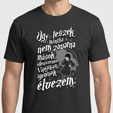 Férfi Imperial póló - Úgy teszek mintha nem zavarna mások ellenszenve Wednesday