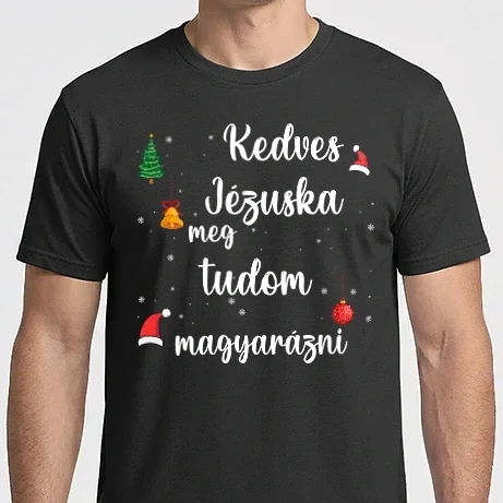 Férfi Imperial póló - Kedves jézuska meg tudom magyarázni