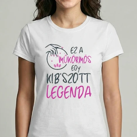 Női Imperial póló - Ez a műkörmös egy ******** legenda