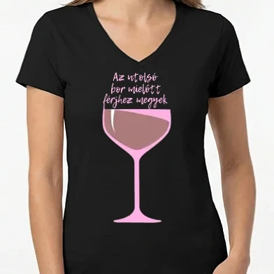 Női V-nyakú póló - Az utolsó bor mielőtt férjhez megyek
