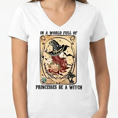 Női V-nyakú póló - In A World Full Of Princesses Be A Witch