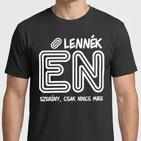 Férfi Imperial póló - LENNÉK ÉN SZERÉNY CSAK NINCS MIRE
