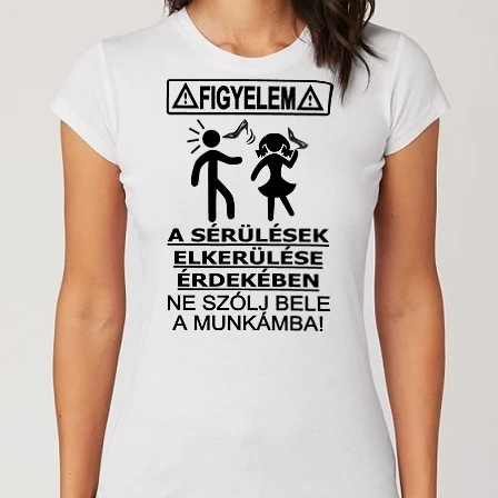 Női Alap póló - Körömcipős Sérülésveszély A
