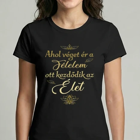 Női Imperial póló - Ahol véget ér a félelem, ott kezdődik az élet