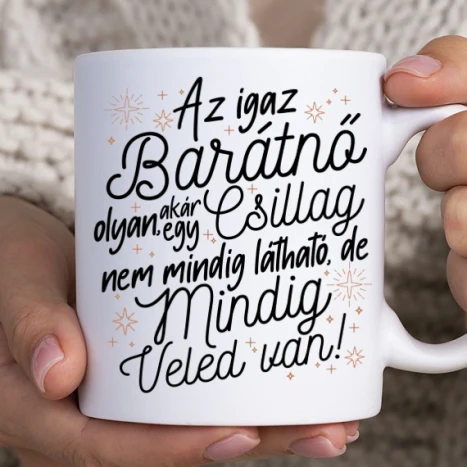 Fehér bögre - Az igazi barátnő olyan akár egy csillag